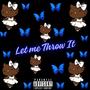 Let Me Throw It (Explicit)