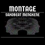 Montage Saxobeat Mengkene