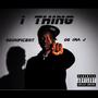 1 thing (feat. 501Nificent & Og Ira J) [Explicit]