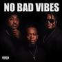 NO BAD VIBES (Explicit)