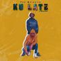 Ku Late (feat. Magcinah)