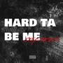 Hard Ta Be Me (Explicit)