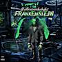 frankenstien (Explicit)