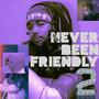 Never Been Friendly 2 (Explicit)