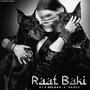 Raat Baki (feat. Hamza) [Explicit]