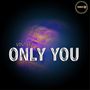 Only you