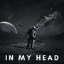 IN MY HEAD (Explicit)