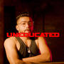 Uneducated (feat. EAGLE BEATZ) [Explicit]