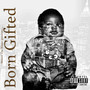 Born Gifted (Explicit)