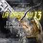 La Rage Du 13 Episode #1 (le venin des pythons) [Explicit]