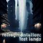 refragmentation: lost lands