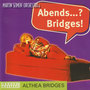 Abends...? Bridges!