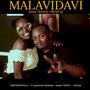 MALAVIDAVI (Ma-lovey-dovey)