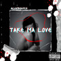 Take Ma Love