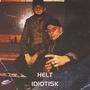 Helt Idiotisk (feat. Patrick Amodio) [Explicit]