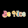 Be Nice