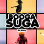 Booga Suga (Explicit)