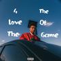 4 The Love Of The Game (Explicit)
