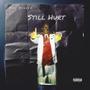 Still Hurt (Explicit)