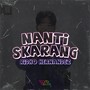 Nanti Skarang