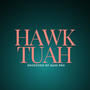 HAWK TUAH (SPIT ON THAT THANG)