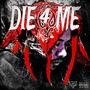 Die 4 Me? (Explicit)