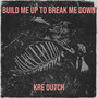 Build Me up to Break Me Down (Explicit)