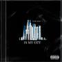 In My City (Explicit)