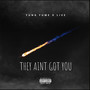 They Ain't Got You (Explicit)