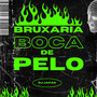 Bruxaria Boca De Pelo (Explicit)