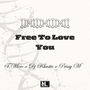 Free To Love You