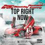 Top Right Now (feat. Reign Bravo, Bezzolay & Rockstar Evening) [Explicit]