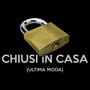 Chiusi In Casa (ultima moda) [Explicit]