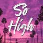 So High (feat. Carlos LeShawn, Vito Trill & Minnie Lea) [Explicit]