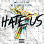 Hate Us (Explicit)