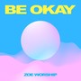 Be Okay - EP