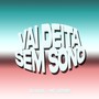 Vai Deita sem sono (Explicit)