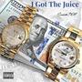 I Got The Juice (Explicit)