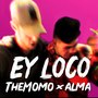 Ey Loco (Explicit)