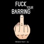**** Your Barring (feat. Oj) [Explicit]