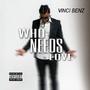 WHO NEEDS LOVE (Explicit)