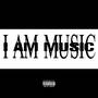 I AM MUSIC (Explicit)