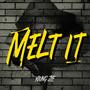 Melt It (Explicit)
