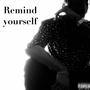 Remind Yourself (Explicit)