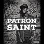 PATRON SAINT (Explicit)