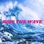 RIDE THE WAVE