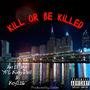 Kill Or Be Killed (Explicit)