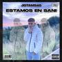 Estamos en Sani (feat. J.Martinez) [Explicit]