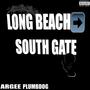 Long Beach to South Gate (feat. ARGEE) [Explicit]