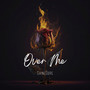 Over Me (Explicit)